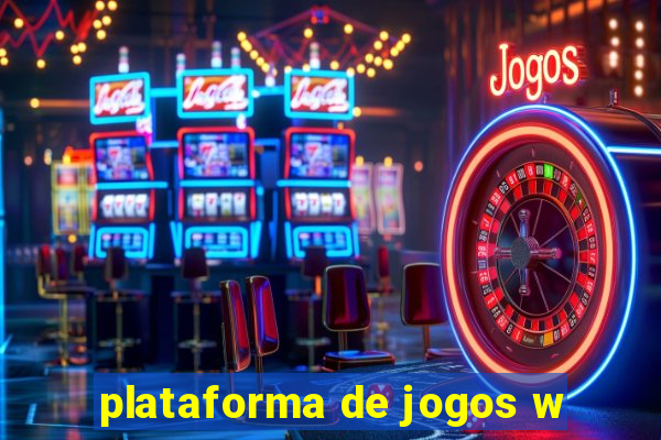 plataforma de jogos w